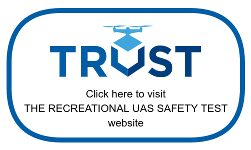 Visit The Recreational UAS Safety Test (TRUST) website